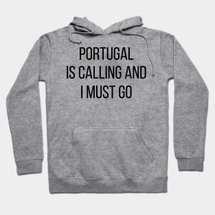 Portugal is calling and I must go Hoodie